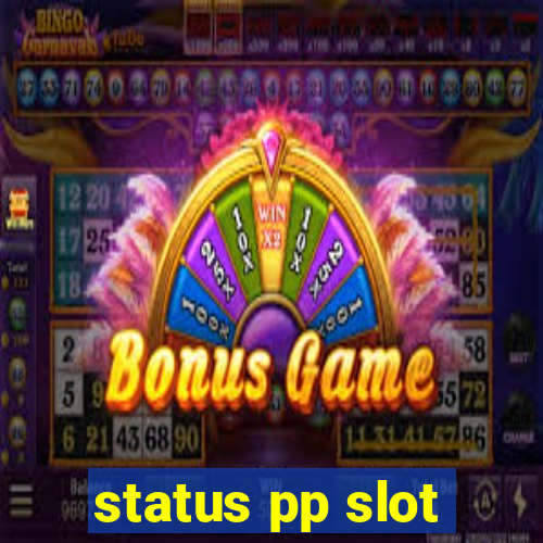 status pp slot